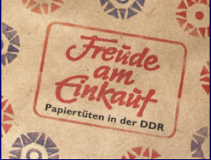 Freude am Einkauf – Papiertüten in der DDR